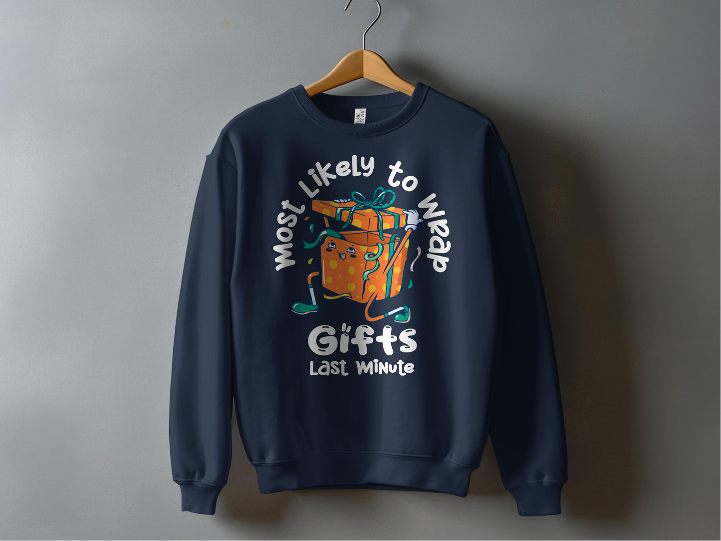 Most Likely to Wrap Gifts Last Minute Sweatshirt product type