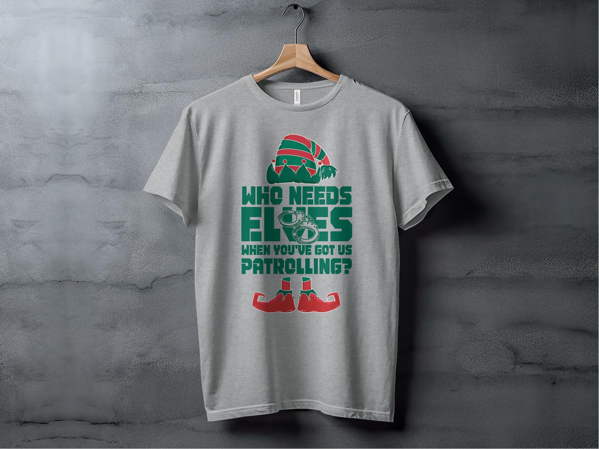 Who Needs Elves Youve Got Us Patrolling T-shirt product