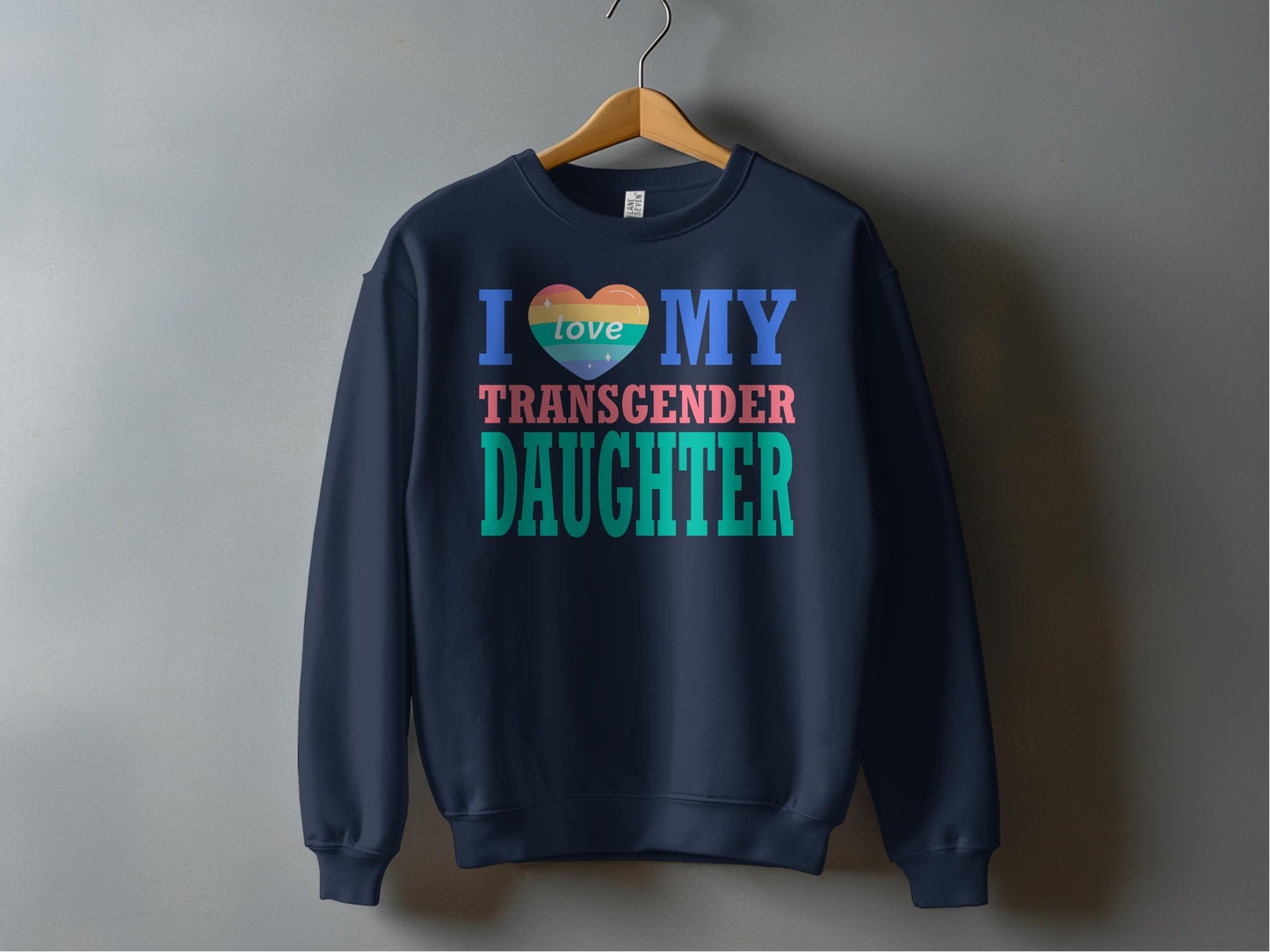 I Love My Transgender Daughter Statement Sweatshirt product