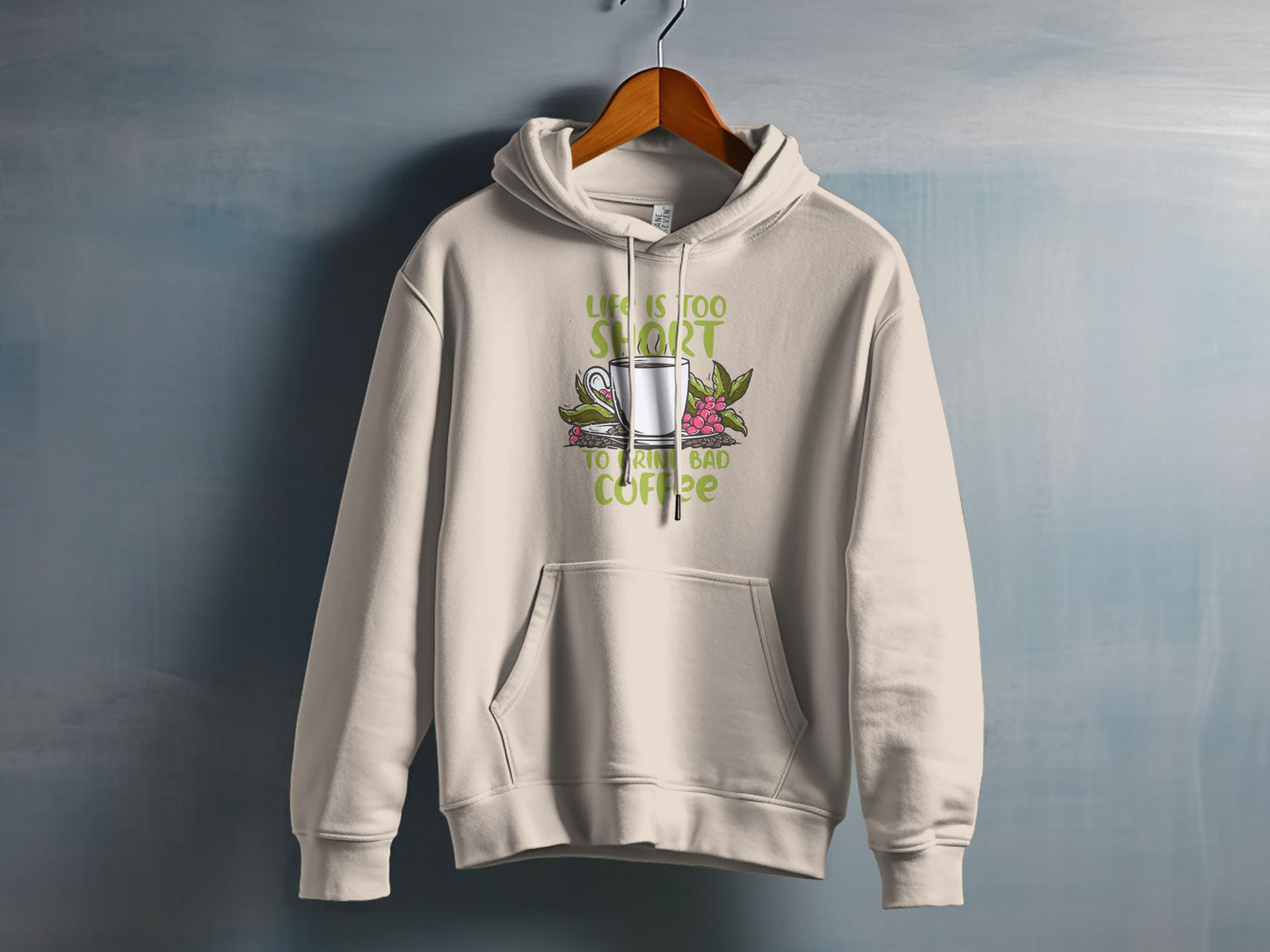 Life Is Too Short To Drink Bad Coffee Hoodie Product
