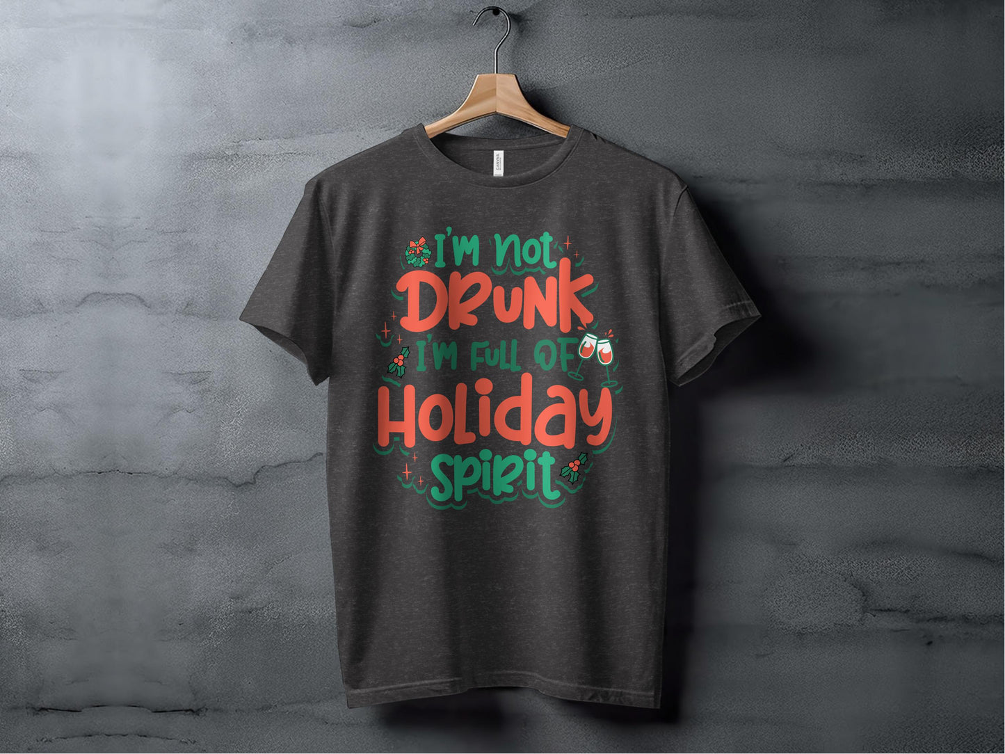 I'm Not Drunk I'm Full of Holiday Spirit T-shirt product