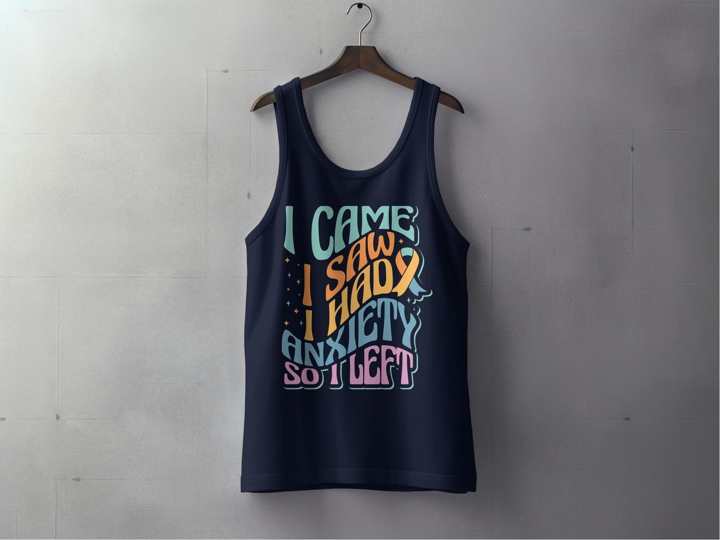 I Came I Saw Had Anxiety So I Left Tank Top product type
