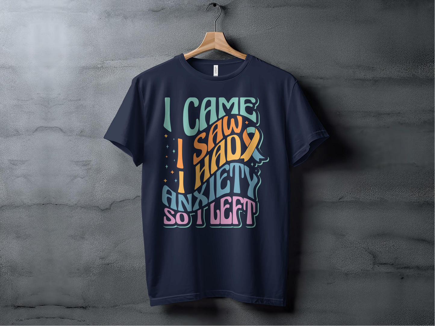 I Came I Saw Had Anxiety So I Left T-shirt product