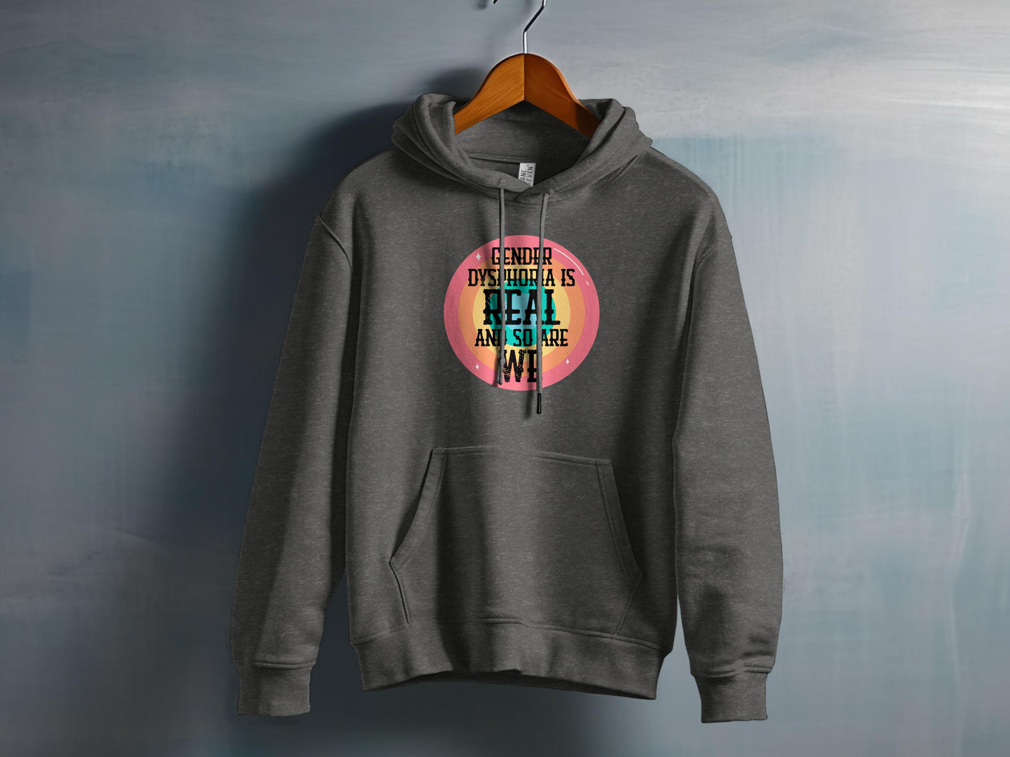 Gender Dysphoria Is Real And So Are We Hoodie Product