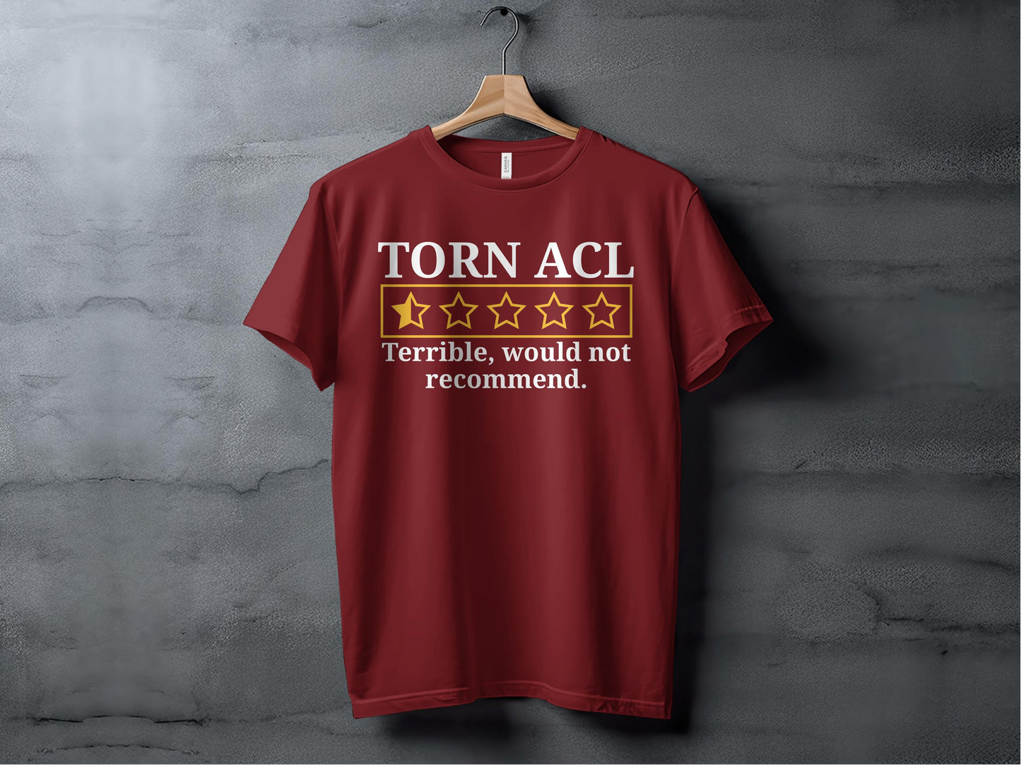 TORN ACL Terrible Would Not Recommend T-Shirt product