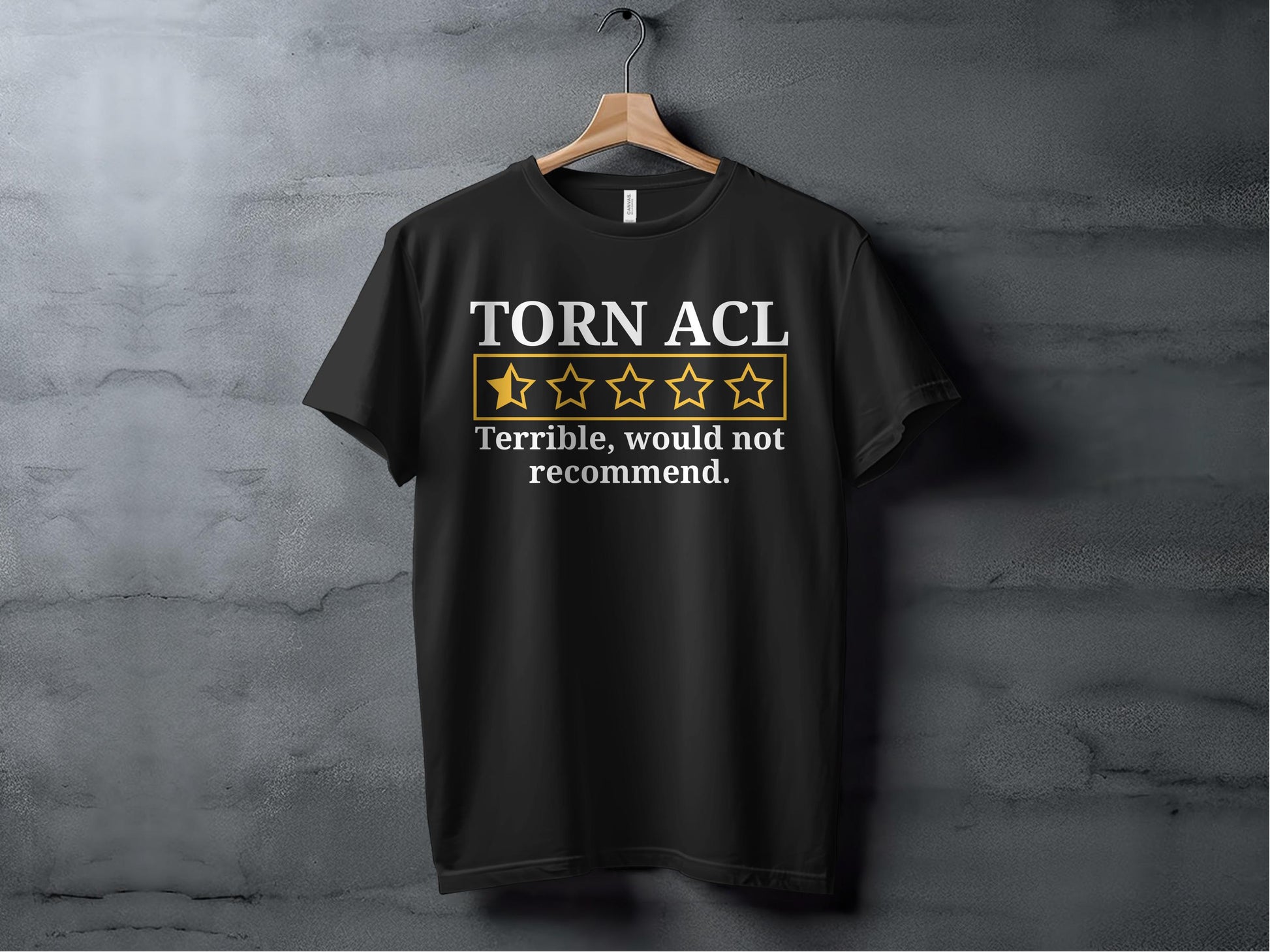Torn ACL Terrible Would Not Recommend T-shirt product