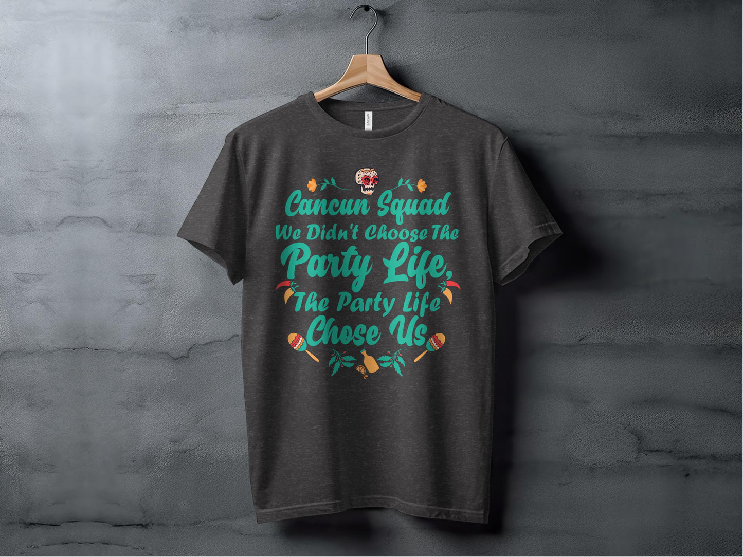 Cancun Squad Party Life Chose Us Graphic T-Shirt product
