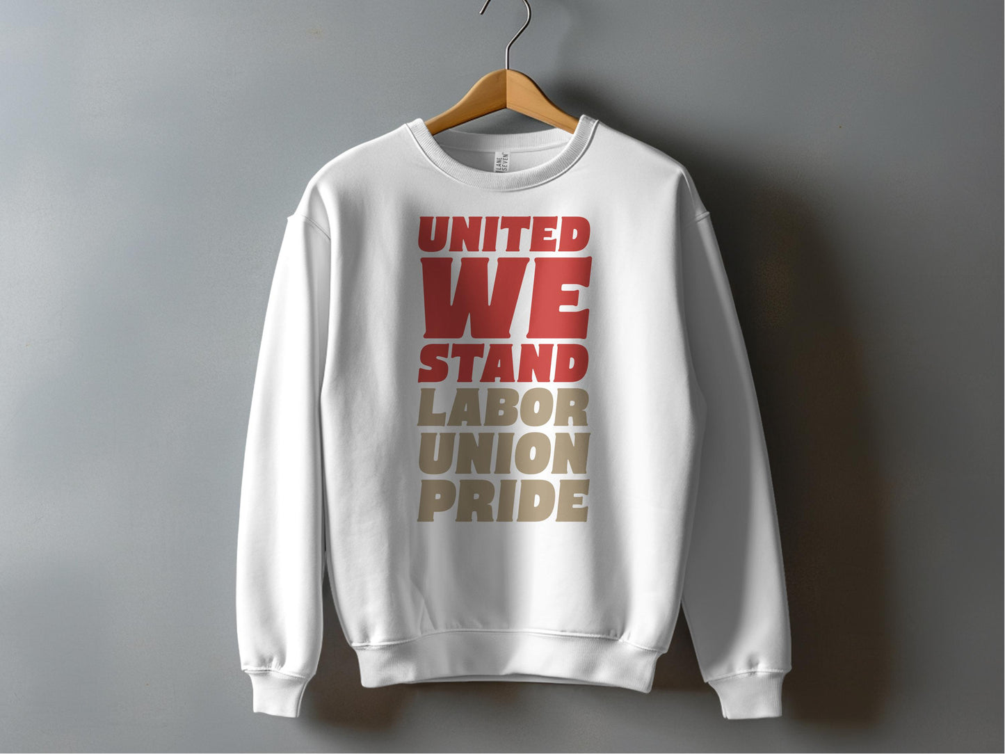 United We Stand Labor Union Pride sweatshirt product