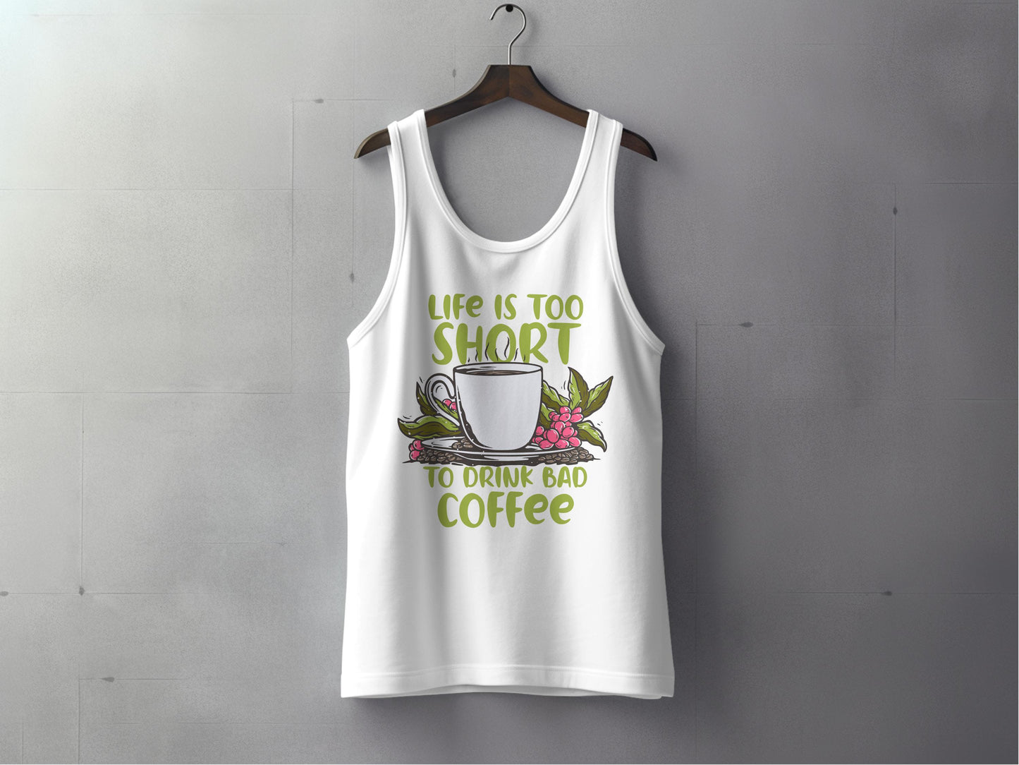 Life is Too Short Drink Bad Coffee Tank Top product