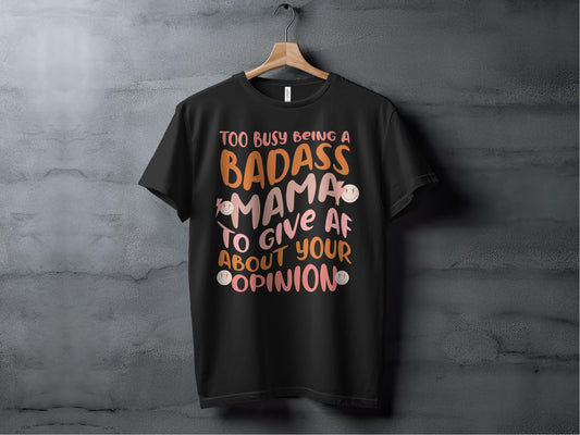 Too Busy Being A Badass Mama Graphic T-Shirt product