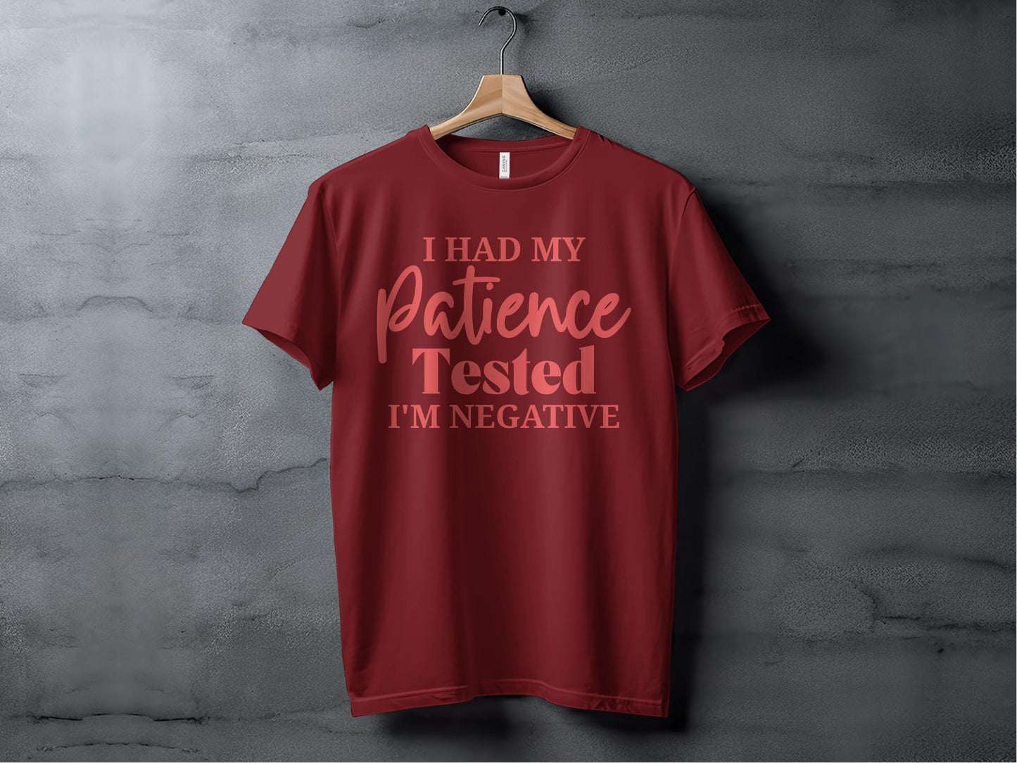 I Had My Patience Tested I'm Negative T-shirt product