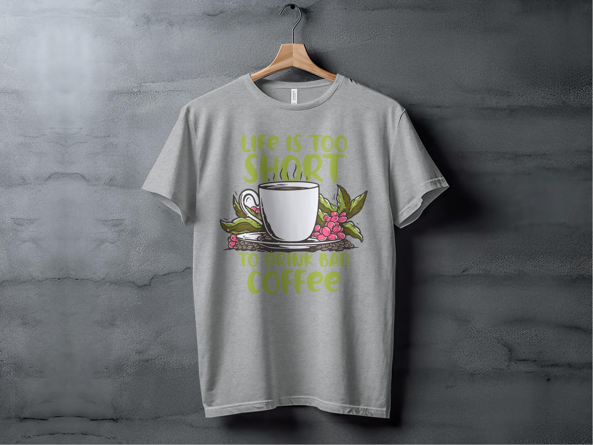 Life is Too Short to Drink Bad Coffee T-shirt product