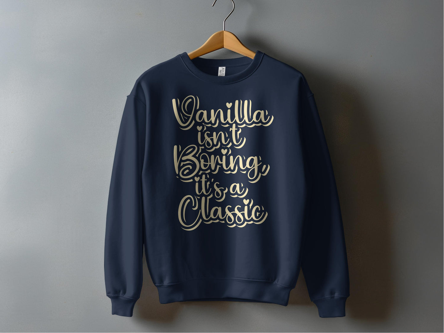 Vanilla Isn't Boring It's a Classic Sweatshirt product type