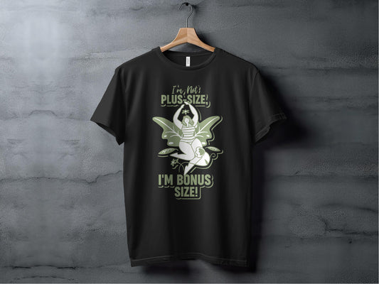 I'm Not Plus-Size I'm Bonus Size T-shirt product