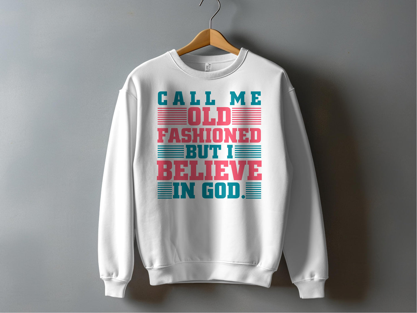 Call Me Old Fashioned But I Believe In God product type