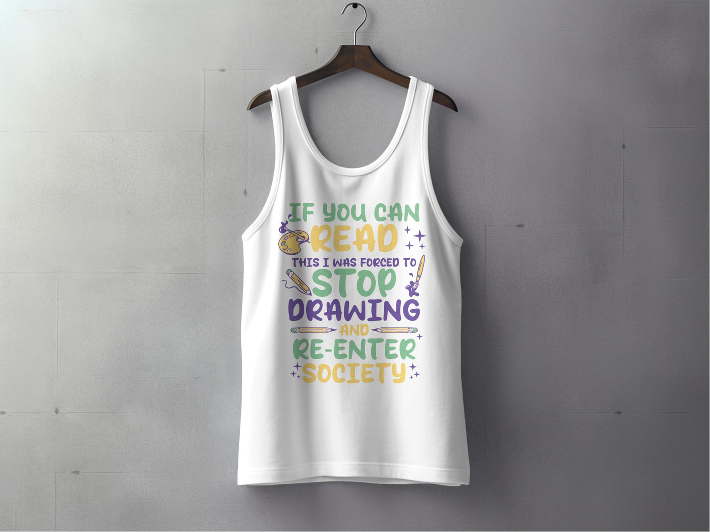 Forced To Stop Drawing Re-enter Society Tank Top product type