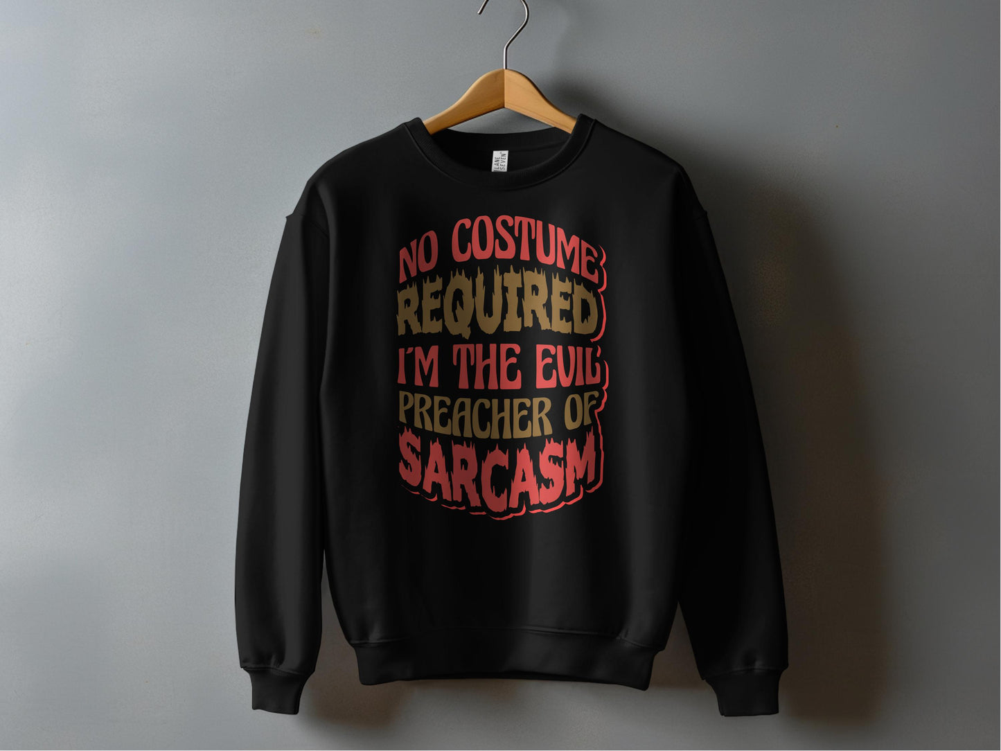 No Costume Required Evil Preacher Sarcasm Sweatshirt product