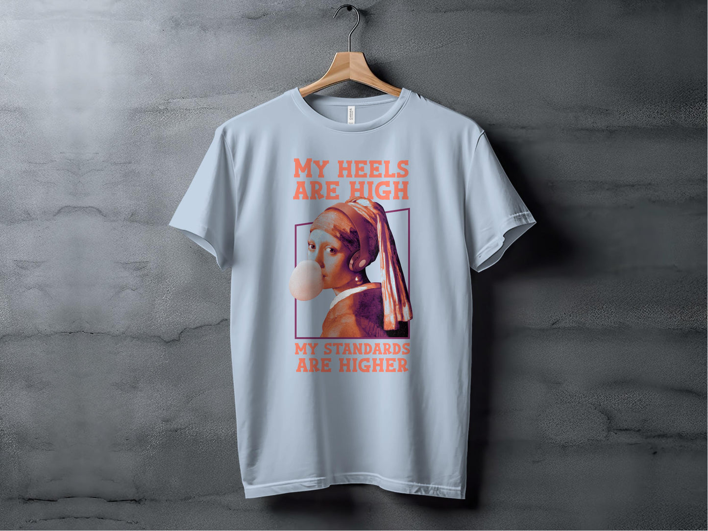 My Heels Are High My Standards Are Higher T-shirt product