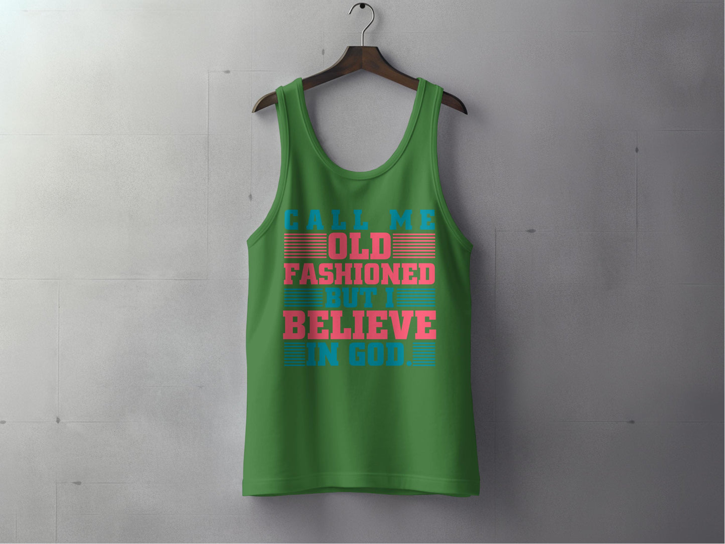 Call Me Old Fashioned Believe In God Tank Top product