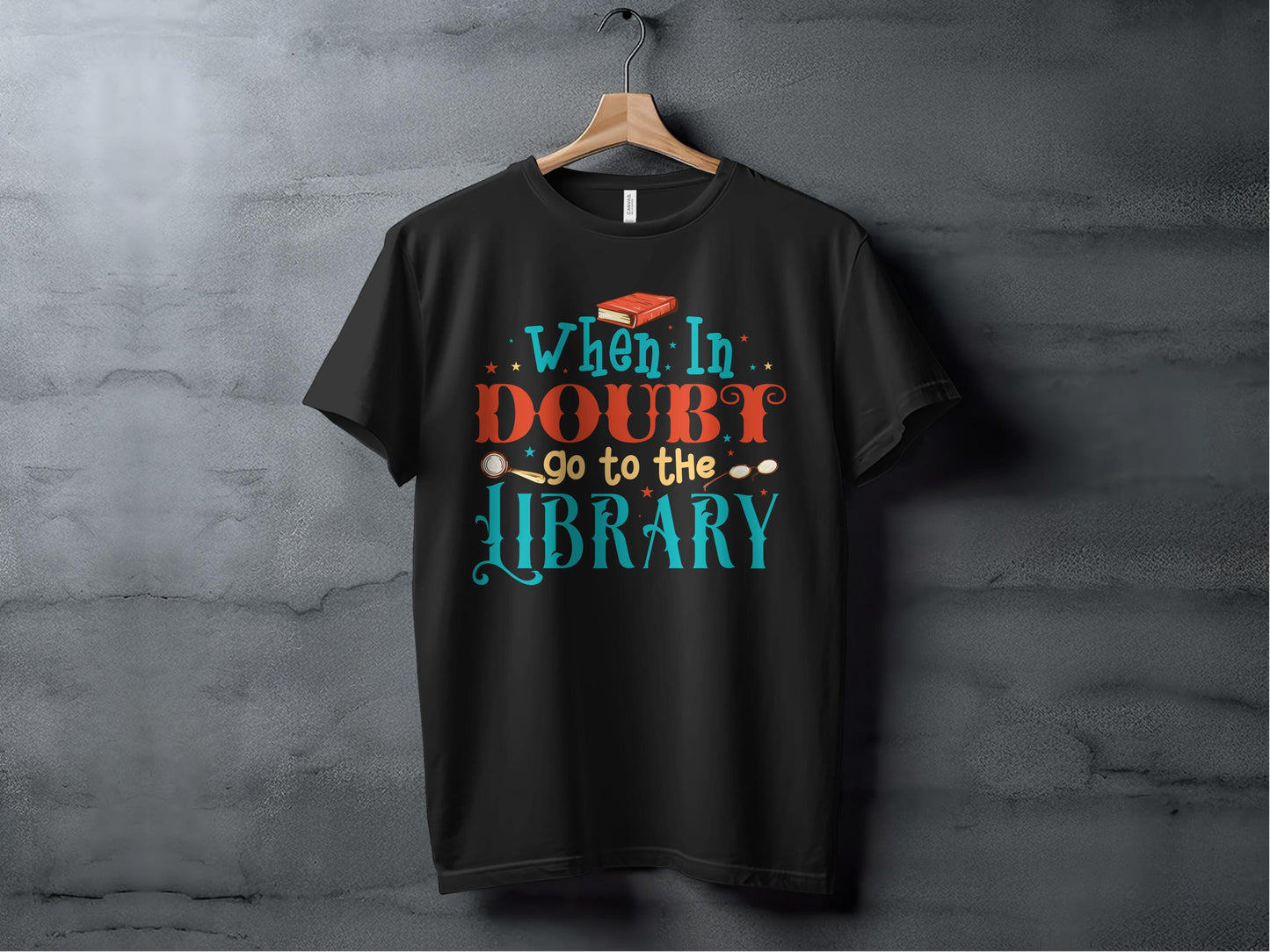 When In Doubt Go To The Library T-shirt product
