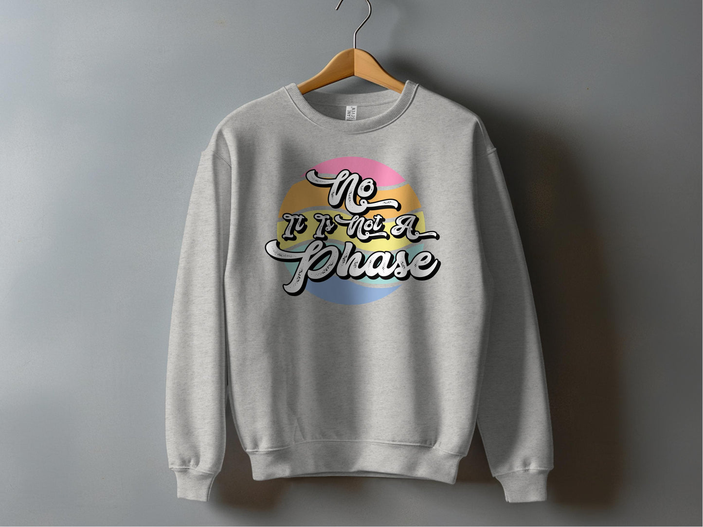 No It's Not A Phase Colorful Graphic Sweatshirt product