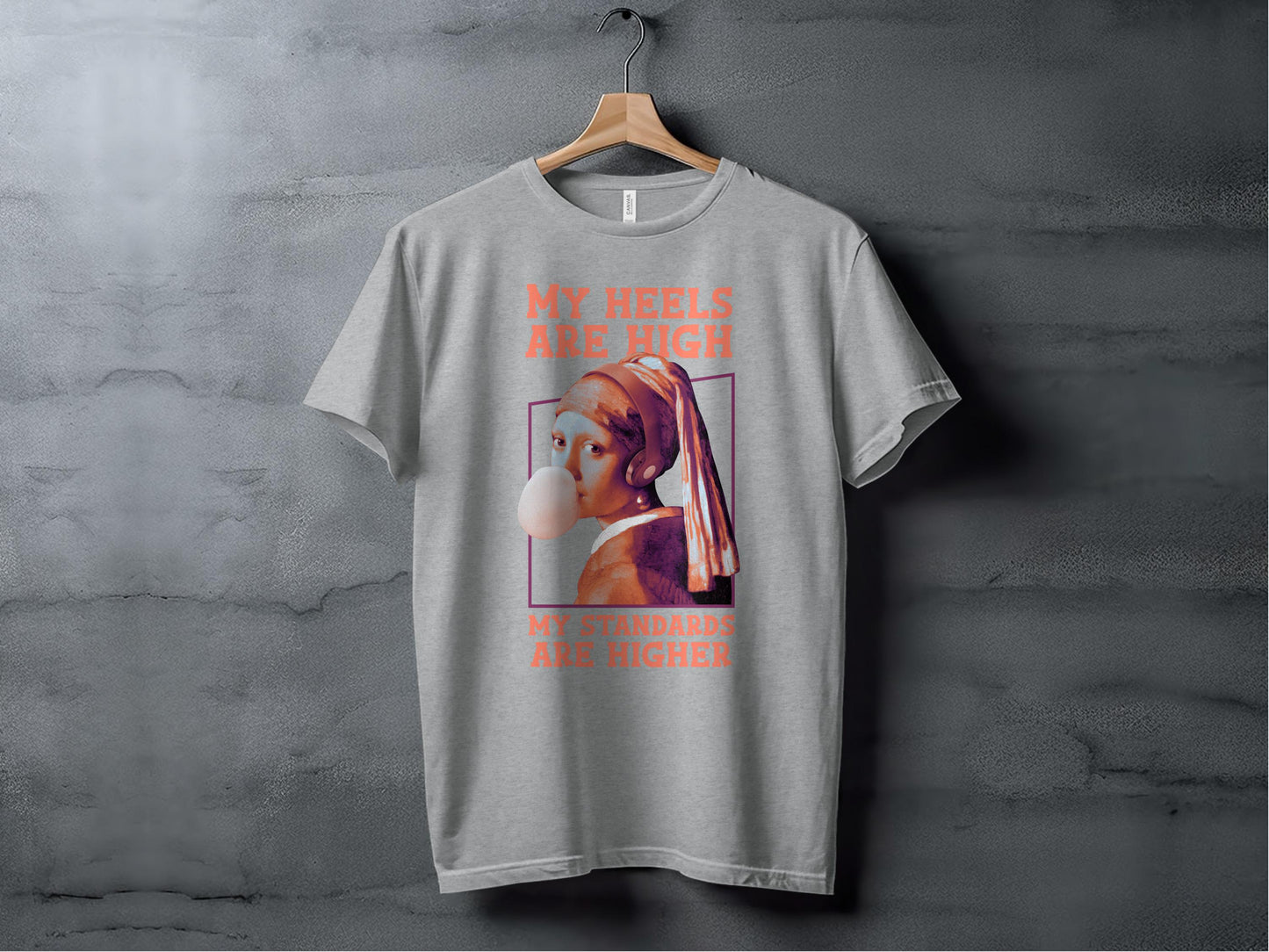 My Heels Are High My Standards Are Higher shirt product