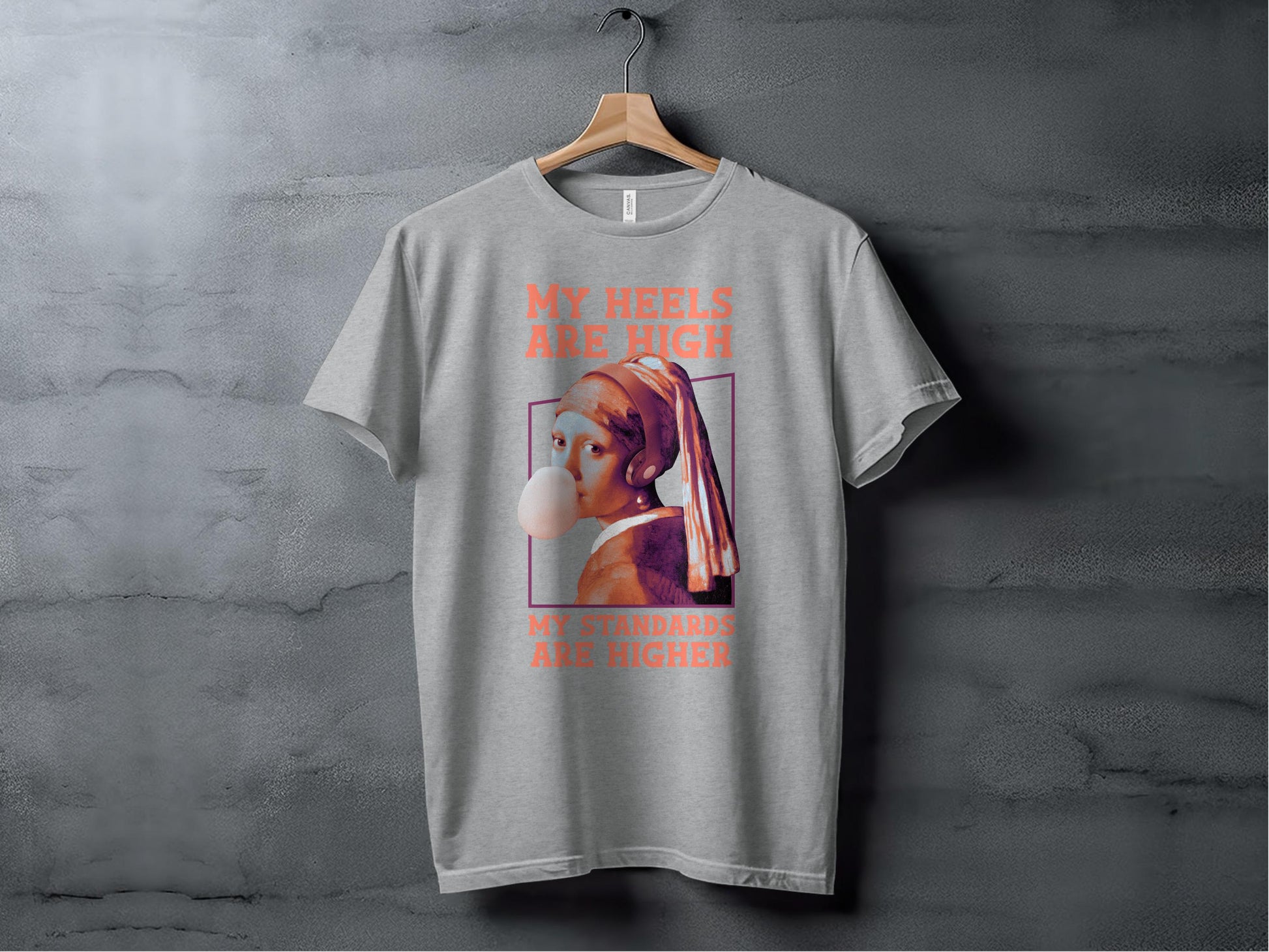 My Heels Are High My Standards Are Higher shirt product