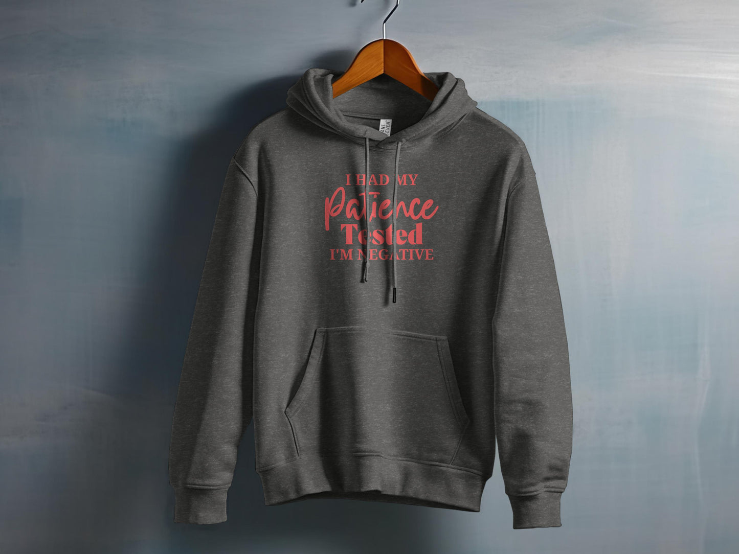 Patience Tested I'm Negative Hoodie Comfortable product