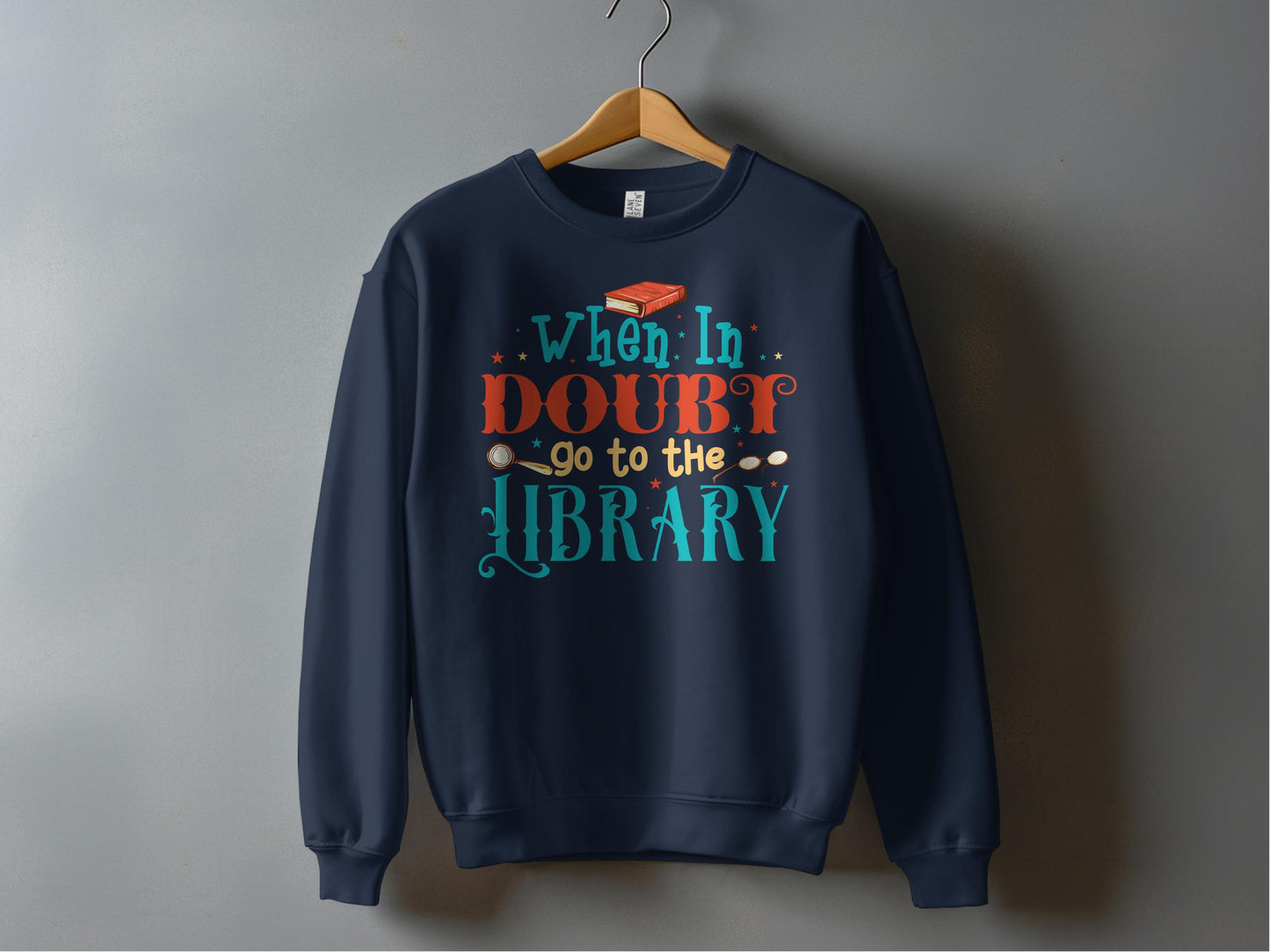 When In Doubt Go To The Library Sweatshirt product type