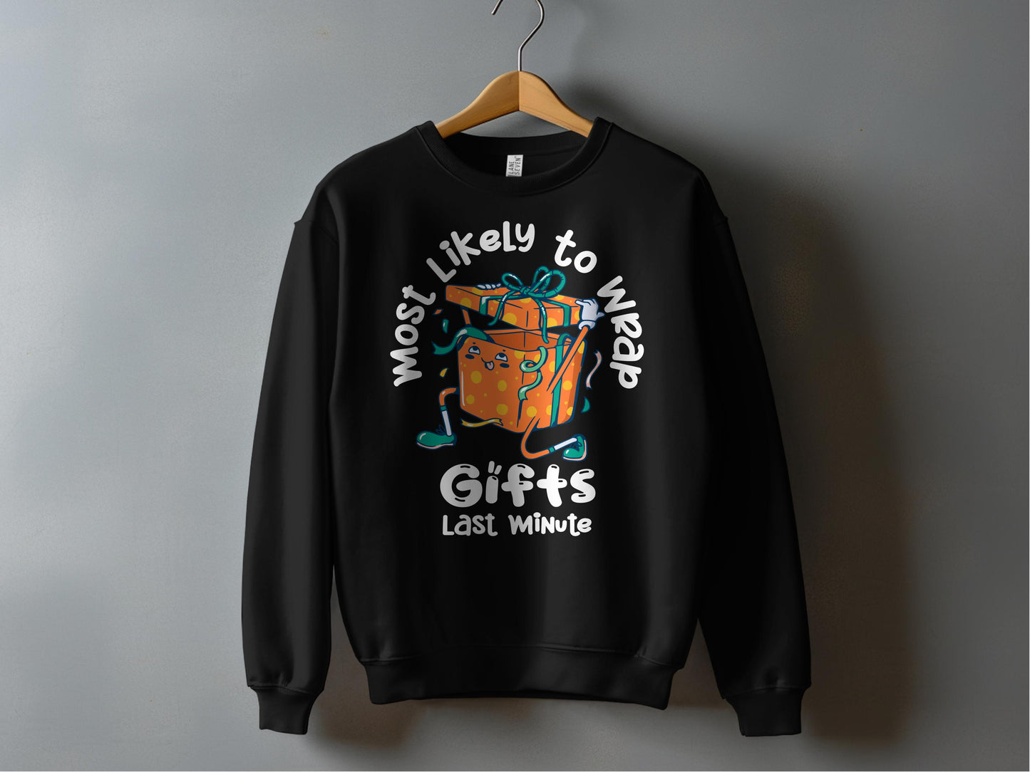 Most Likely To Wrap Gifts Last Minute Sweatshirt product type