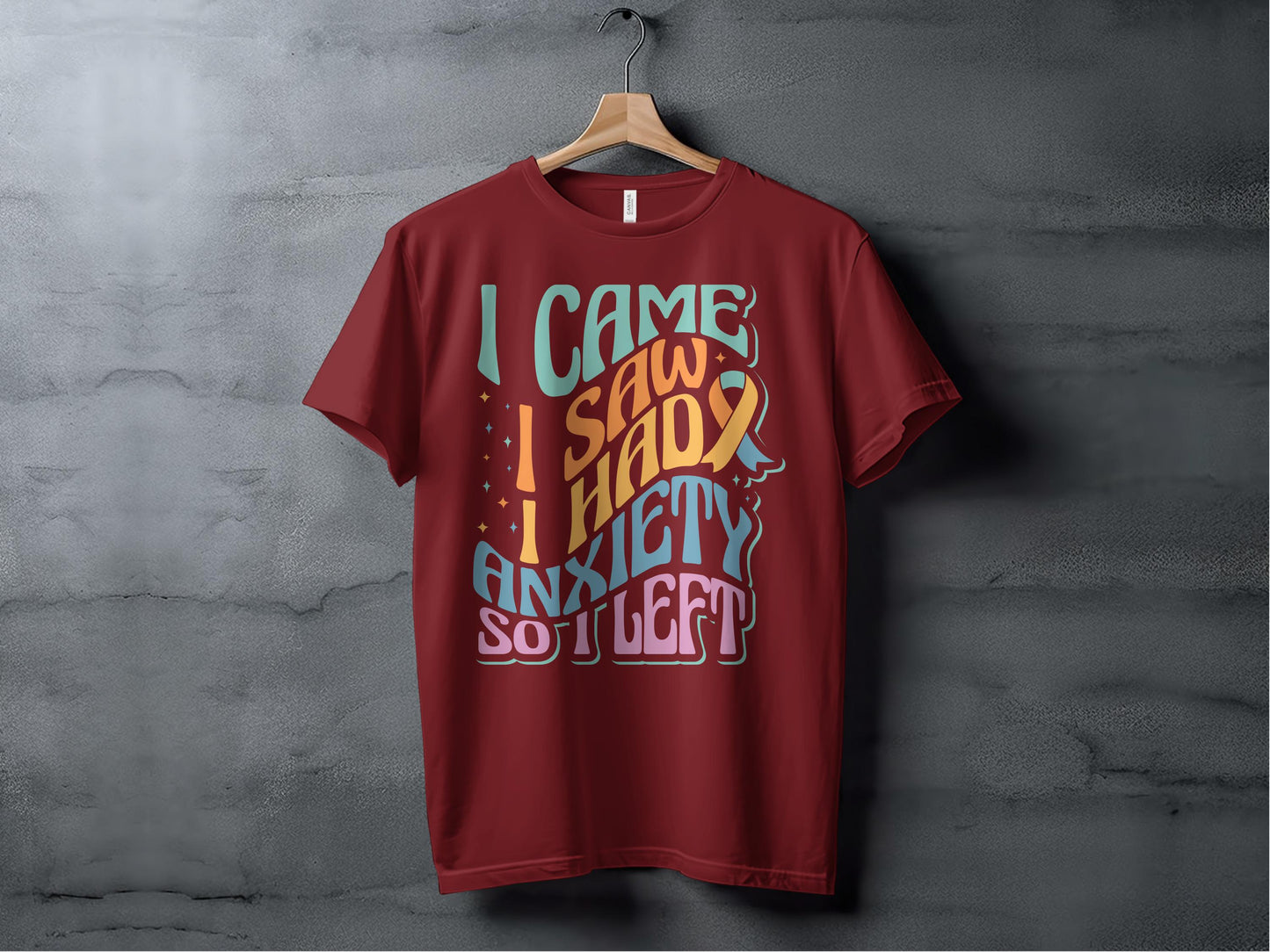 I Came I Saw Had Anxiety So I Left Graphic T-Shirt product