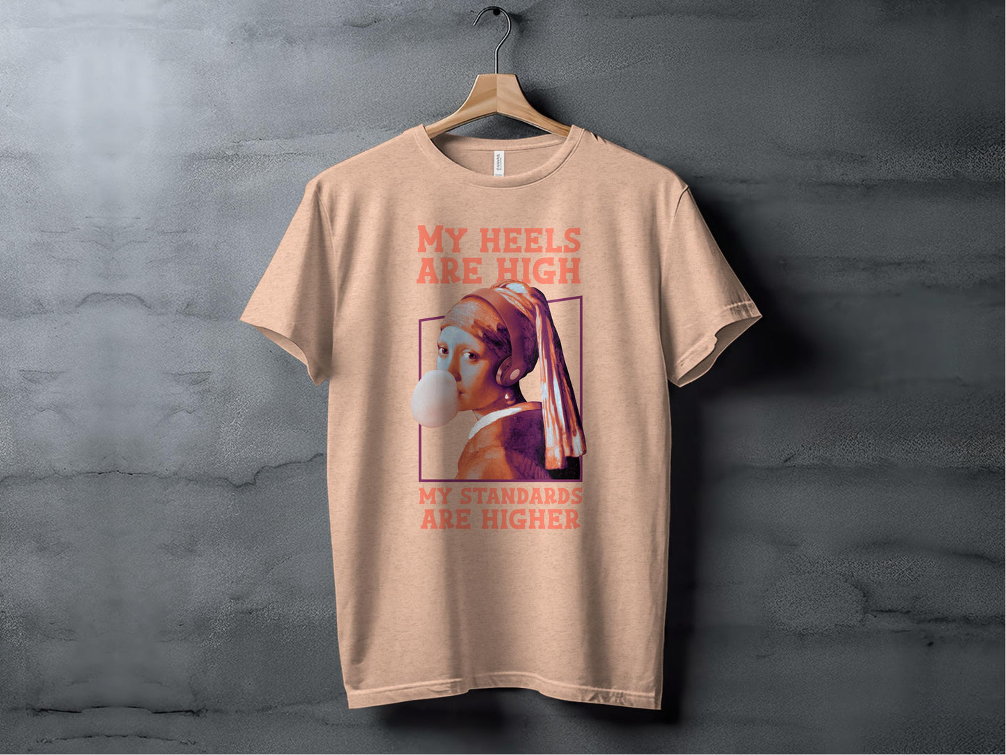 My Heels Are High My Standards Higher T-shirt product