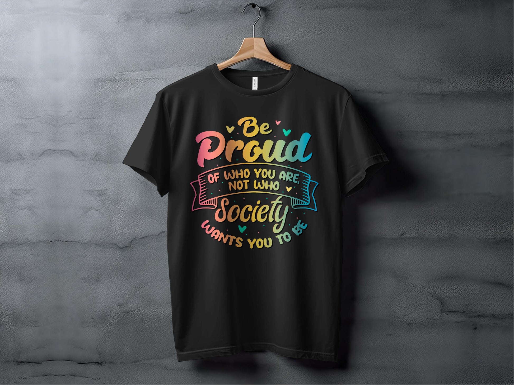Be Proud Inspirational Message T-Shirt product