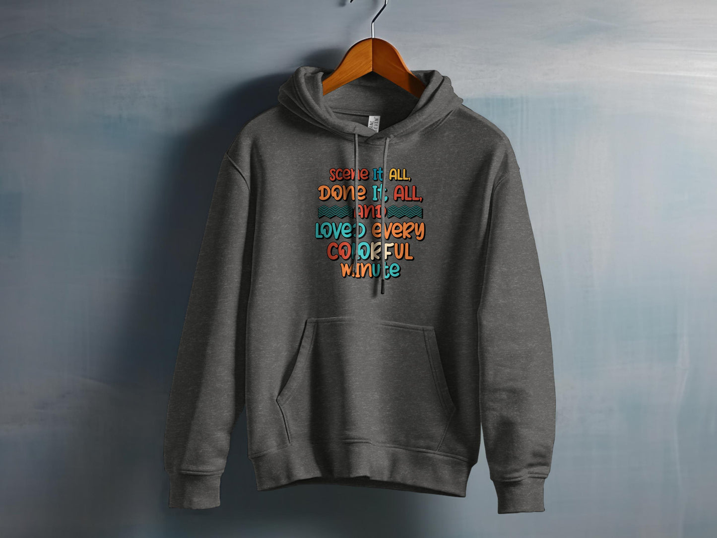 Done It All Love Every Colorful Minute Hoodie product