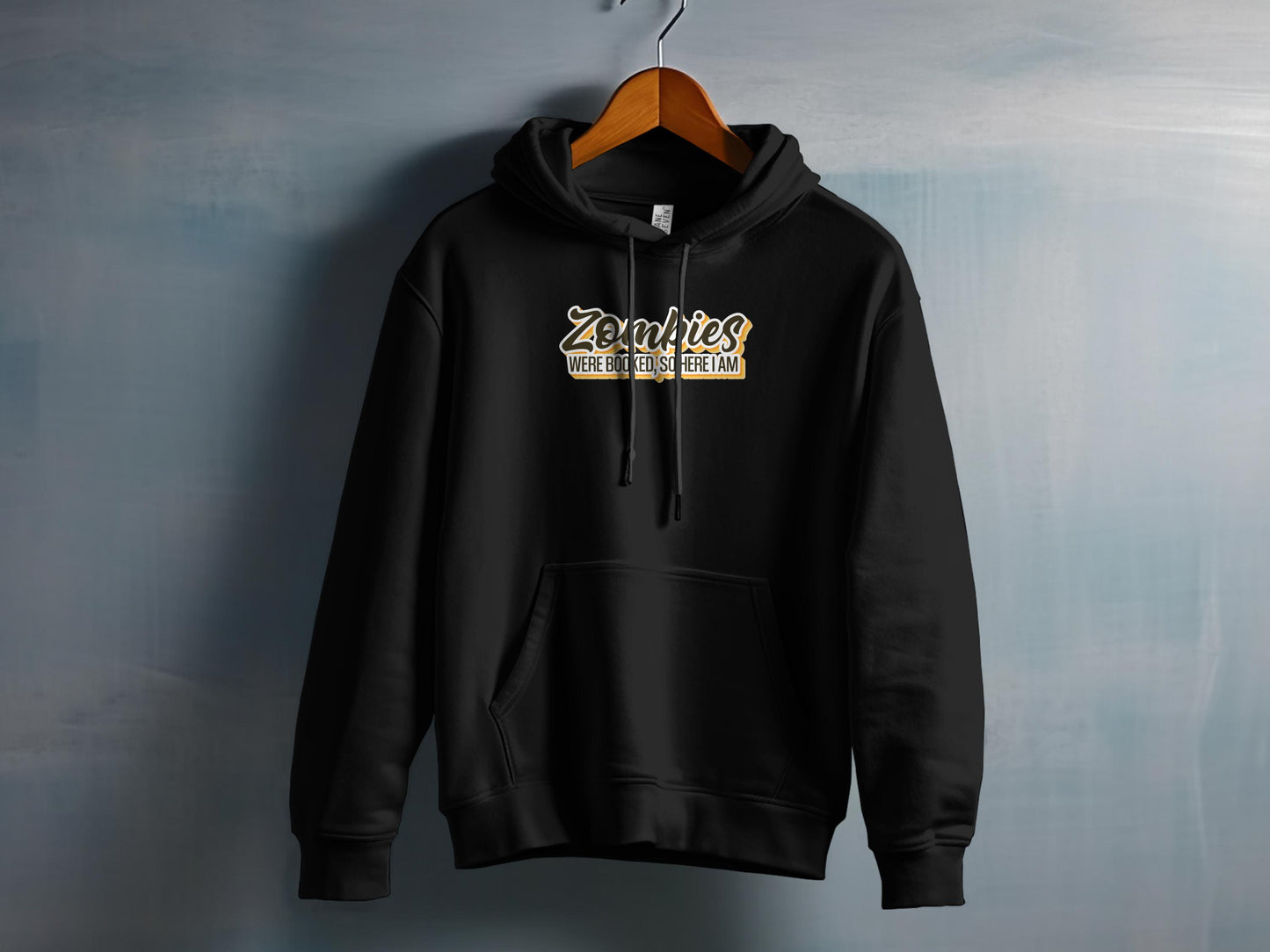 Zombies Where No Story Never I Am Hoodie product