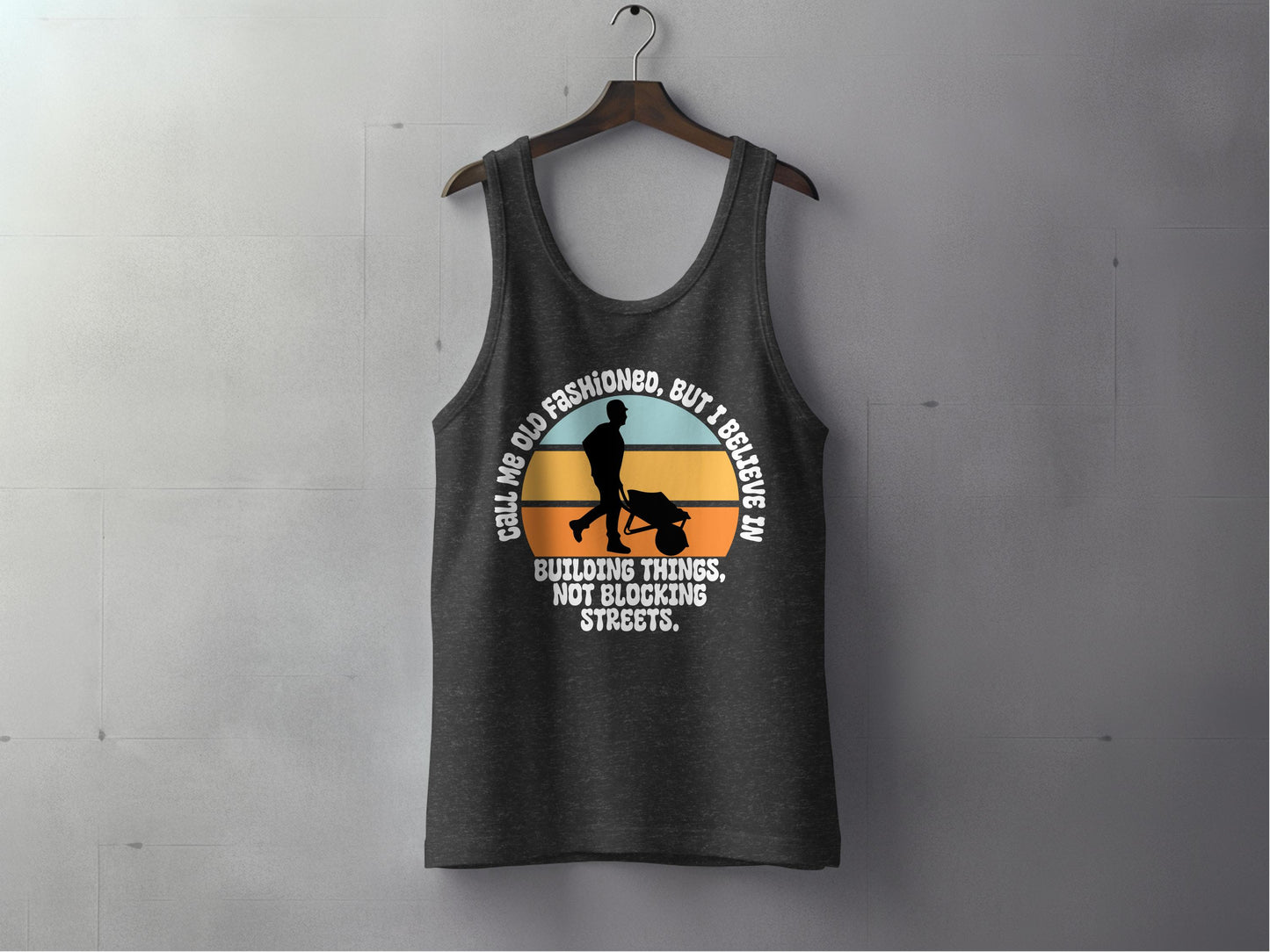 Call Me Old Fashioned I Believe In Building Things product type