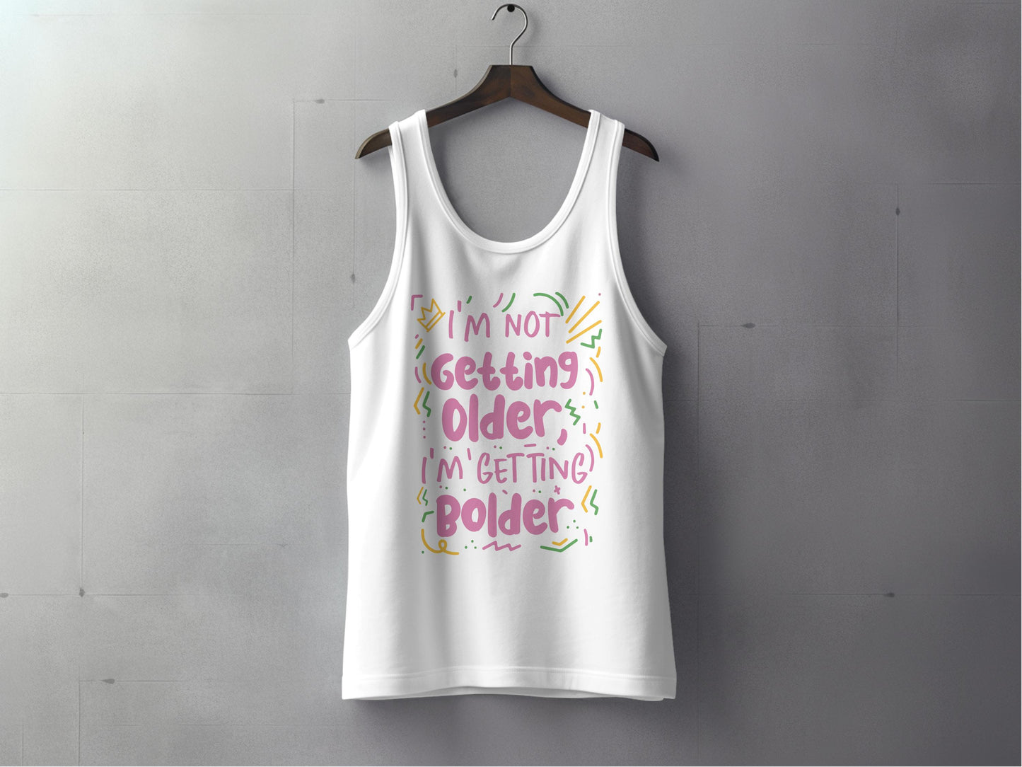 I'm Not Getting Older I'm Getting Bolder Tank Top Product
