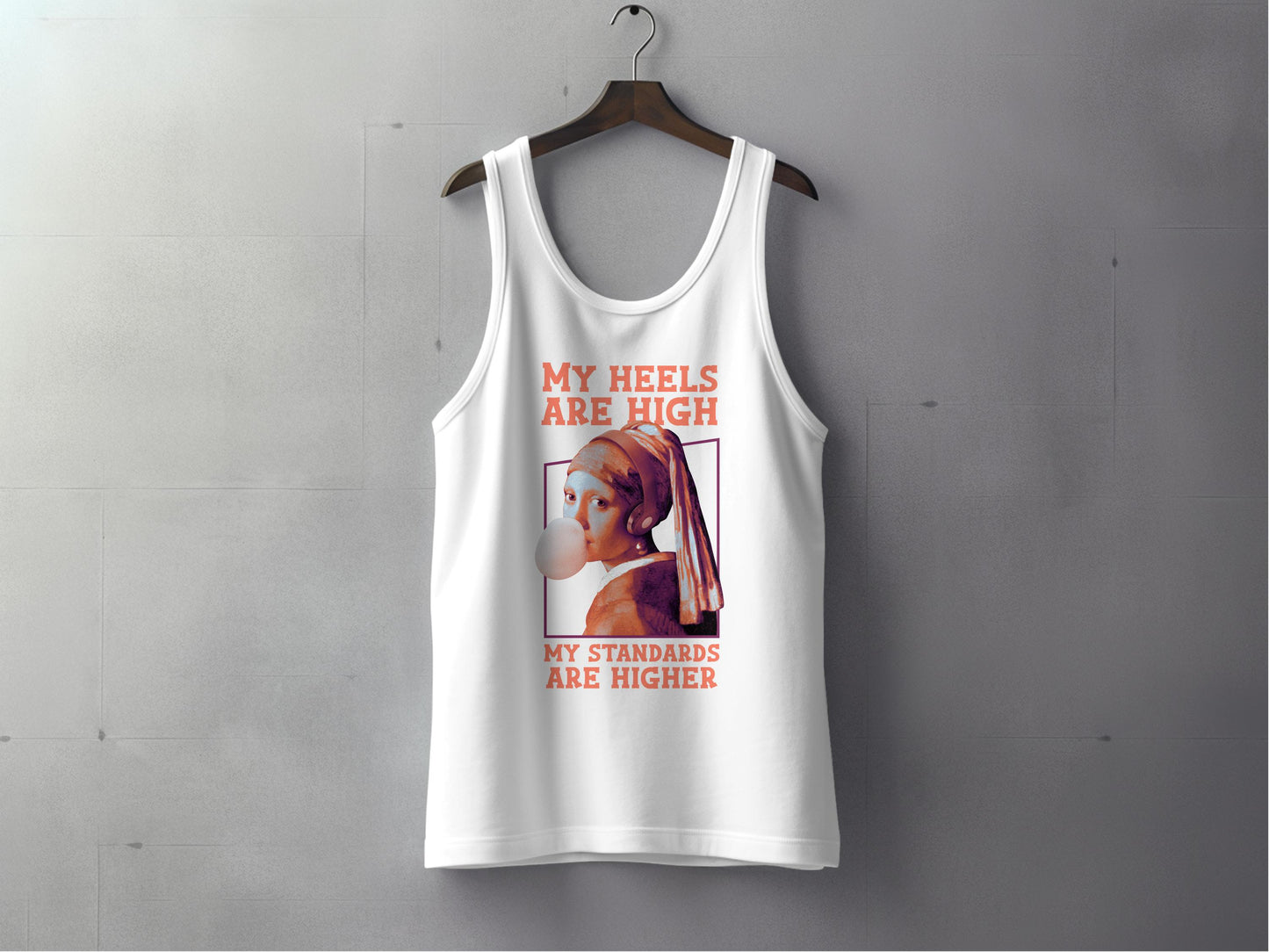 My Heels Are High Standards Are Higher Tank product