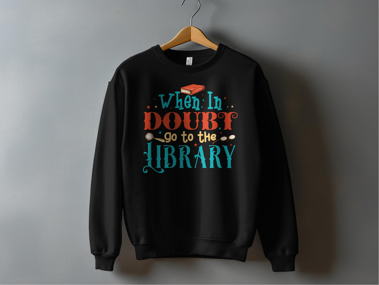 When In Doubt Go To The Library Sweatshirt product
