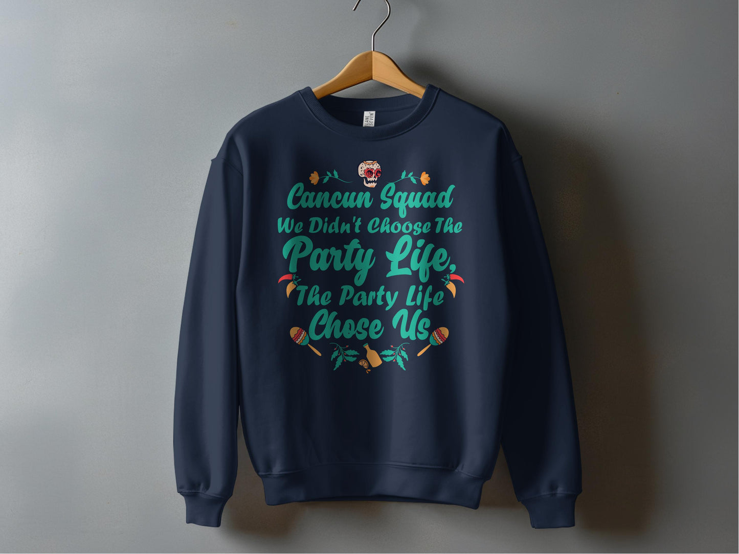 Cancun Squad Party Life Chose Us Sweatshirt product type