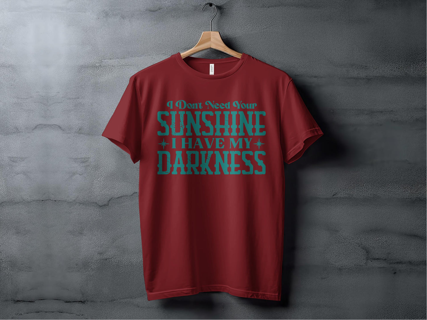 I Dont Need Your Sunshine I Have My Darkness product type