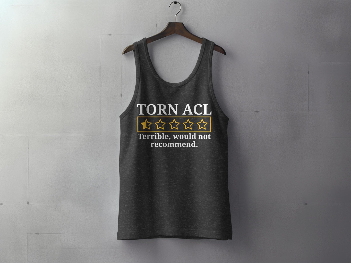 Torn ACL Terrible Would Not Recommend Tank Top product