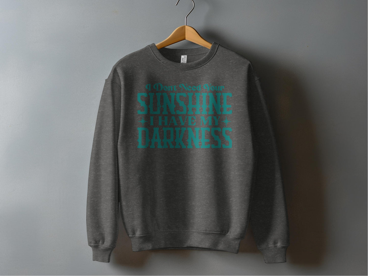 I Dont Need Your Sunshine I Have My Darkness product type