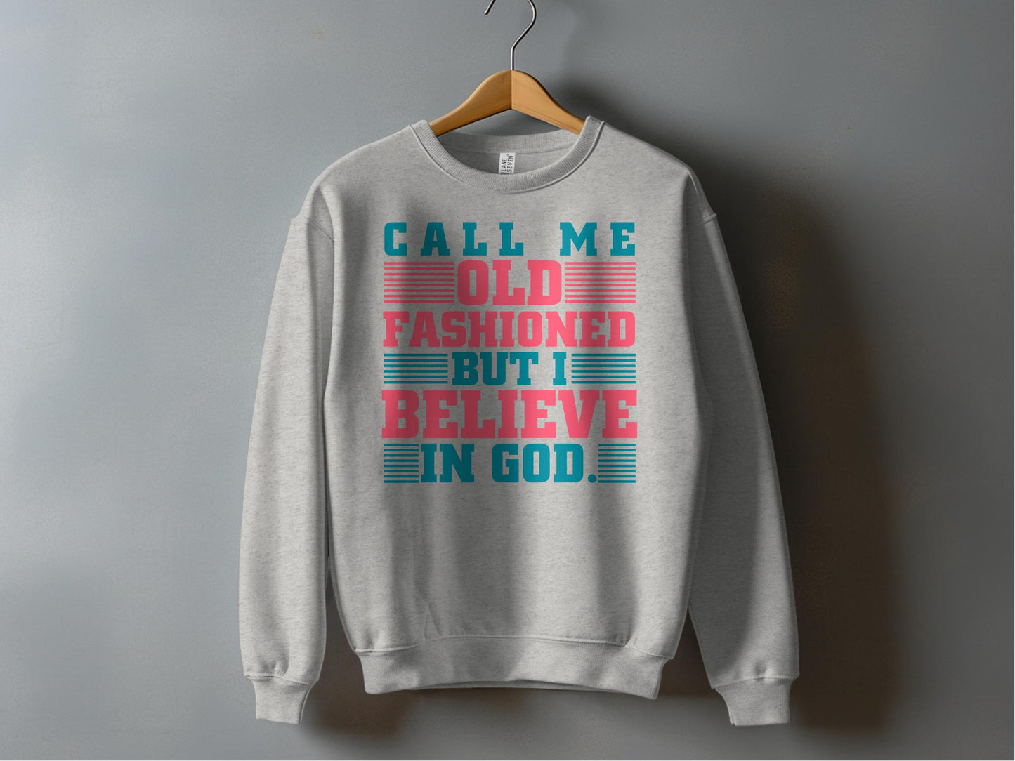 Call Me Old Fashioned But I Believe In God product