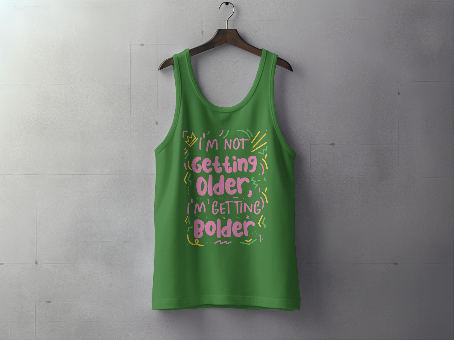 I'm Not Getting Older Getting Bolder Tank Top product type