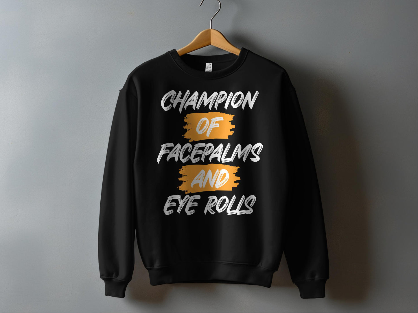 Champion of Facepalms and Eye Rolls Sweatshirt product