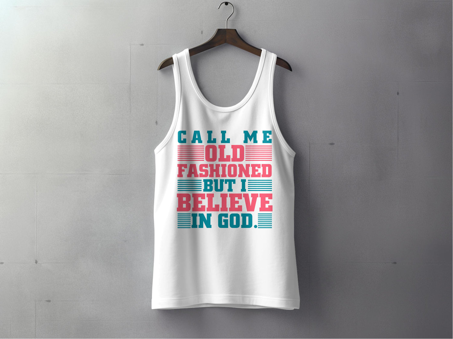 Call Me Old Fashioned Believe In God Tank Top product