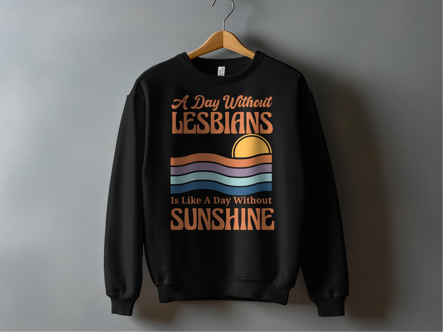 A Day Without Lesbians Is A Day Without Sunshine product type