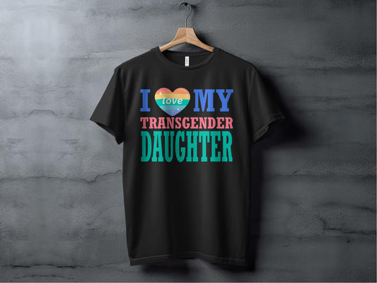 I Love My Transgender Daughter T-Shirt product