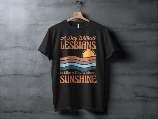 A Day Without Lesbians Is Like A Day Without Sunshine product type